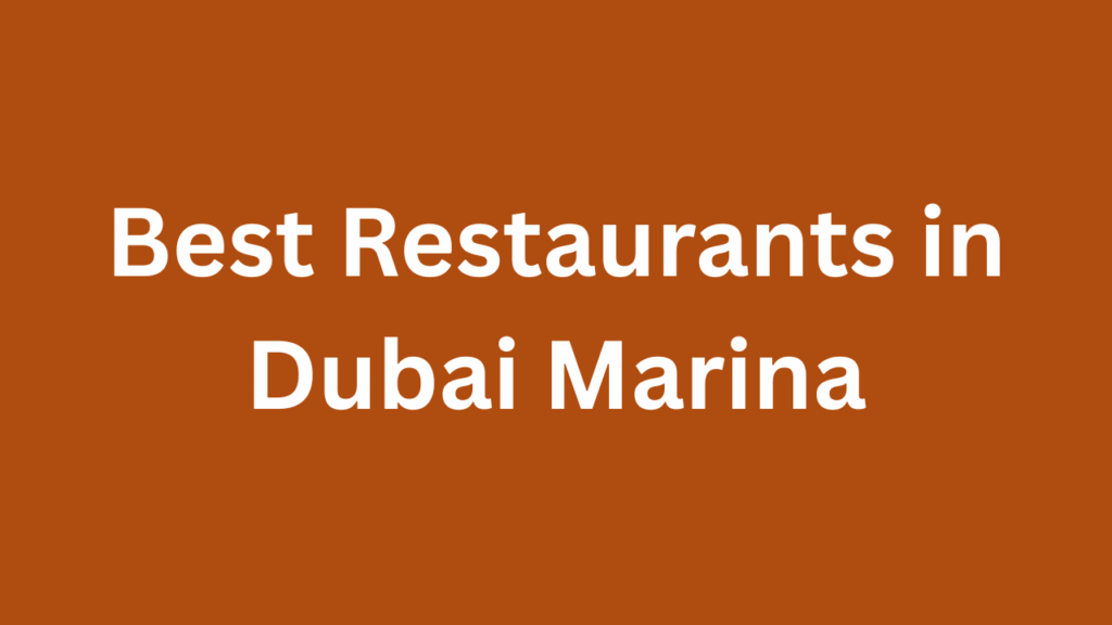 Best Restaurants in Dubai Marina