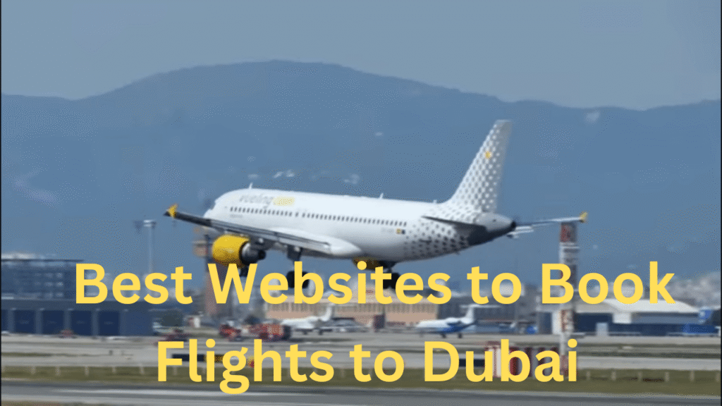 Best Websites to Book Flights to Dubai