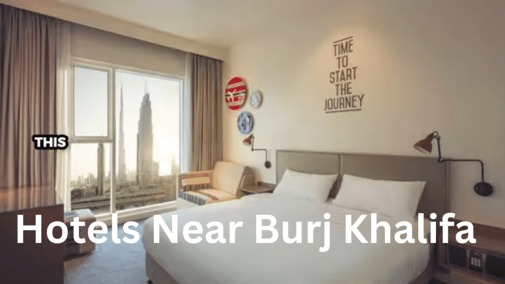 Hotels Near Burj Khalifa