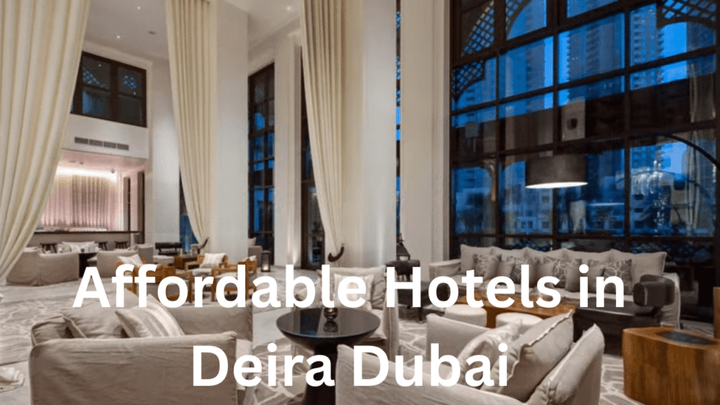 Affordable Hotels in Deira Dubai