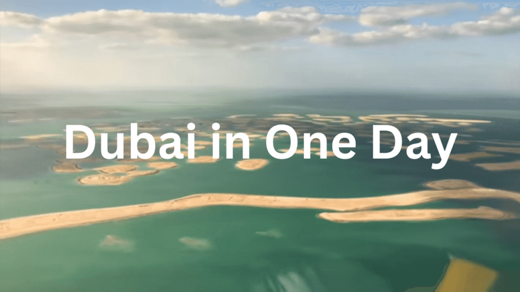 Dubai in One Day