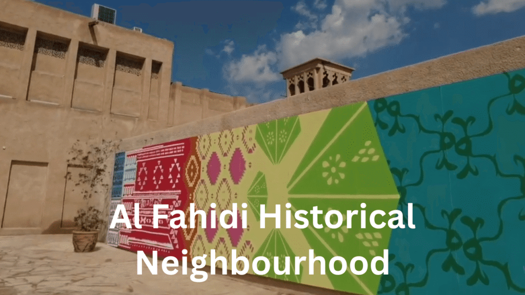Al Fahidi Historical Neighbourhood