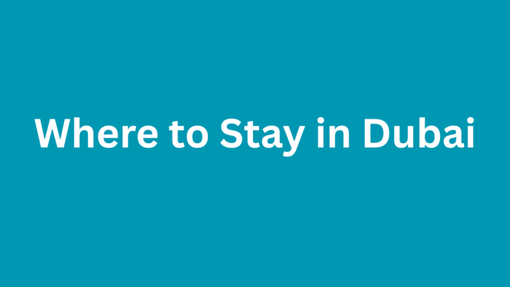 Where to Stay in Dubai