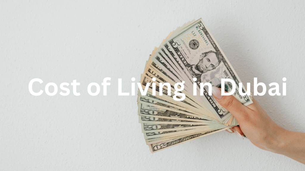 Cost of Living in Dubai