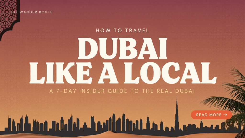 How to Travel Dubai Like a Local